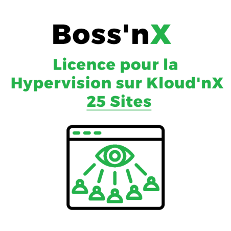 Boss'nX - License pour Hypervision sur Kloud'nX - 25 sites